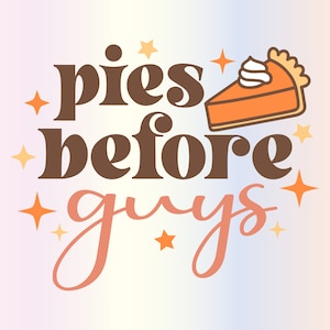 Peut inclure: Un design graphique avec le texte "pies before guys" en lettres brunes et orange. Une part de tarte à la citrouille avec de la crème fouettée est présentée au-dessus du texte. L'arrière-plan est un dégradé de couleurs pastel.