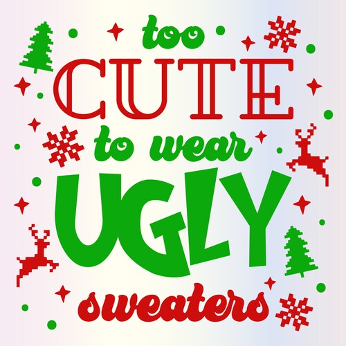 Ugly Sweater SVG Too Cute to Wear Ugly Sweaters SVG Design - Etsy