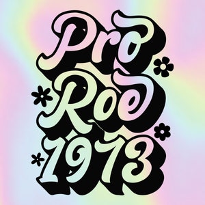 Pro Roe v Wade 1973 Svg files for Cricut, Pro Choice Womens Rights Svg for Shirts, Sublimation Png Clipart Sticker, Instant Digital Download