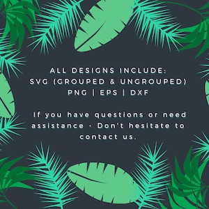 K&ouml;nnte beinhalten: Eine Grafik mit tropischen Bl&auml;ttern in Gr&uuml;nt&ouml;nen auf einem dunklen Hintergrund. Der Text lautet "ALL DESIGNS INCLUDE: SVG (GROUPED & UNGROUPED) PNG | EPS | DXF If you have questions or need assistance - Don't hesitate to contact us."