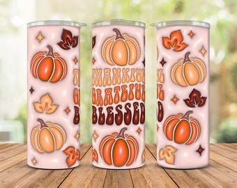 Fall Thanksgiving Pumpkin 3d Puffy Tumbler Wrap Png Sublimation Design, Thankful Grateful Blessed 20oz Skinny Straight Inflated Tumbler Wrap