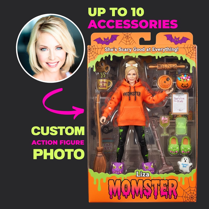 May include: A custom action figure in a box labeled "Liza MOMSTER" and "She's Scary Good at Everything!" The figure wears an orange hoodie with "#MOMSTER" and black leggings with green slime patterns. Accessories include a broom, mug, rolling pin, pie, clipboard, wine glass, green slippers, and a ghost figure.