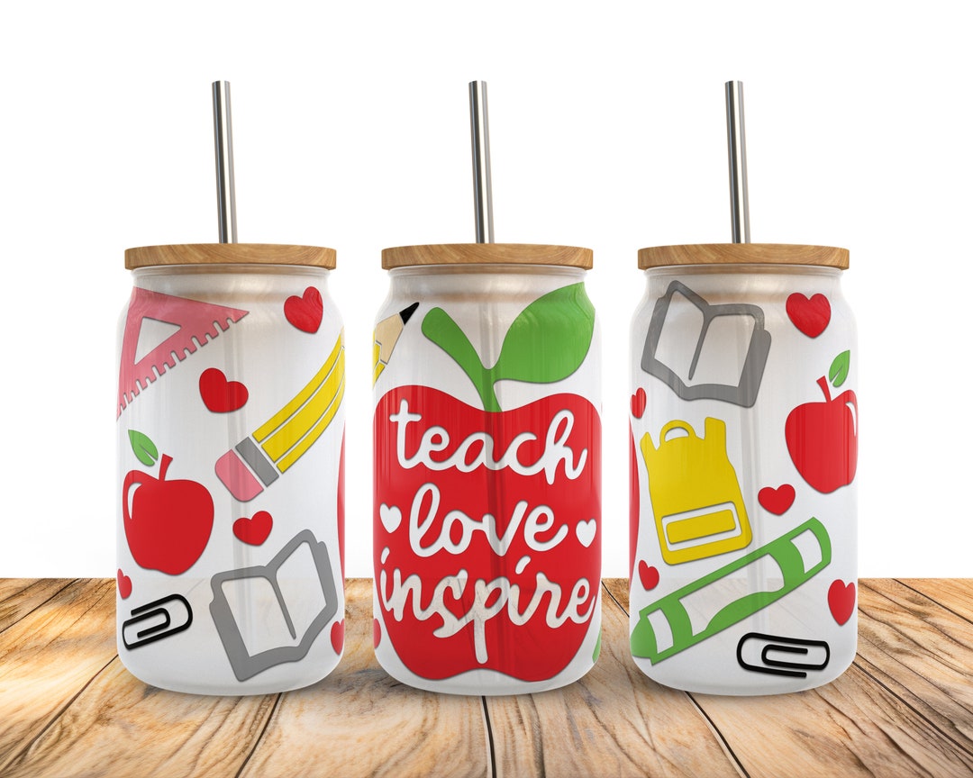 Teacher Appreciation Libbey Glass Can Wrap SVG: Teach Love Inspire ...