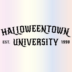 May include: Black text on a gradient background reads "Halloweentown University" with "Est. 1998". The text is in a gothic font, with the word "Halloweentown" arched above "University". The background transitions from pink to blue.
