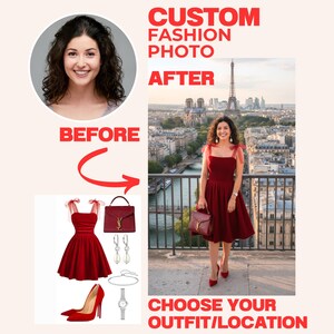 May include: A fashion concept image with a "before and after" theme. The "before" section displays a red dress, accessories, and shoes. The "after" section shows a woman in a red dress in Paris. Text includes "Custom Fashion Photo" and "Choose Your Outfit/Location."