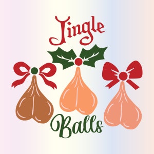 Jingle Balls SVG files for Cricut, Naughty Funny Christmas Svg for Shirts, Sublimation Png Clipart Sticker Decal, Instant Digital Download