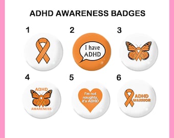 ADHD Awareness badges - 25mm / 1 inch pin button badges