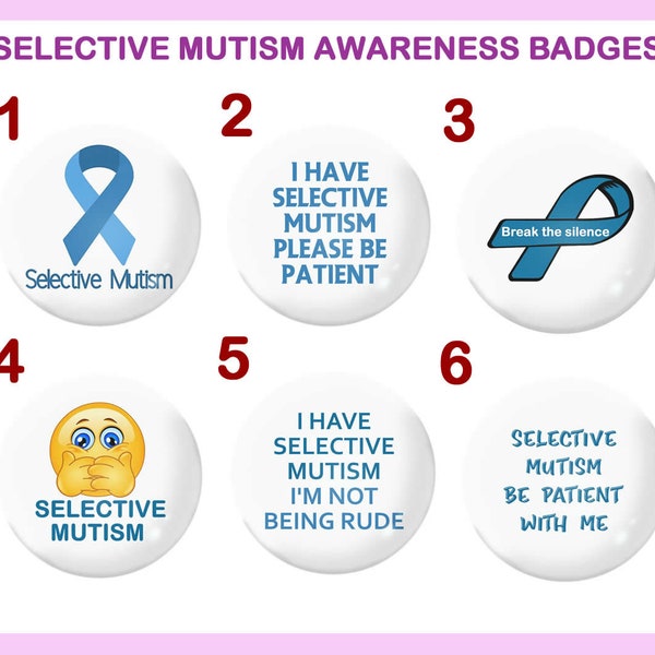 SELECTIVE MUTISM AWARENESS badges - 25mm / 1 inch pin button badges