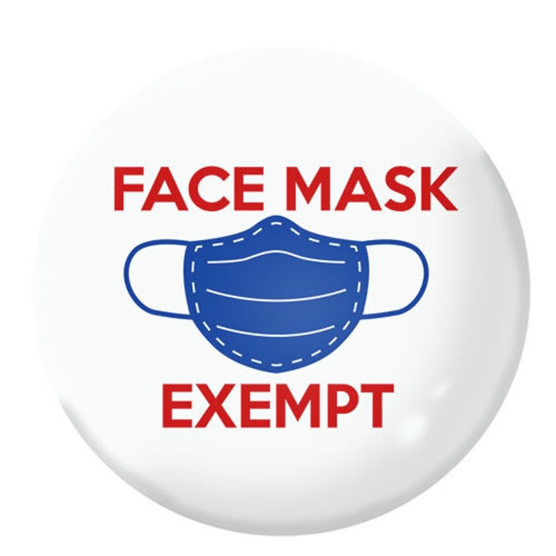 FACE MASK EXEMPT / Face Covering Exempt Badges 25mm / 1 Inch Pin Button
