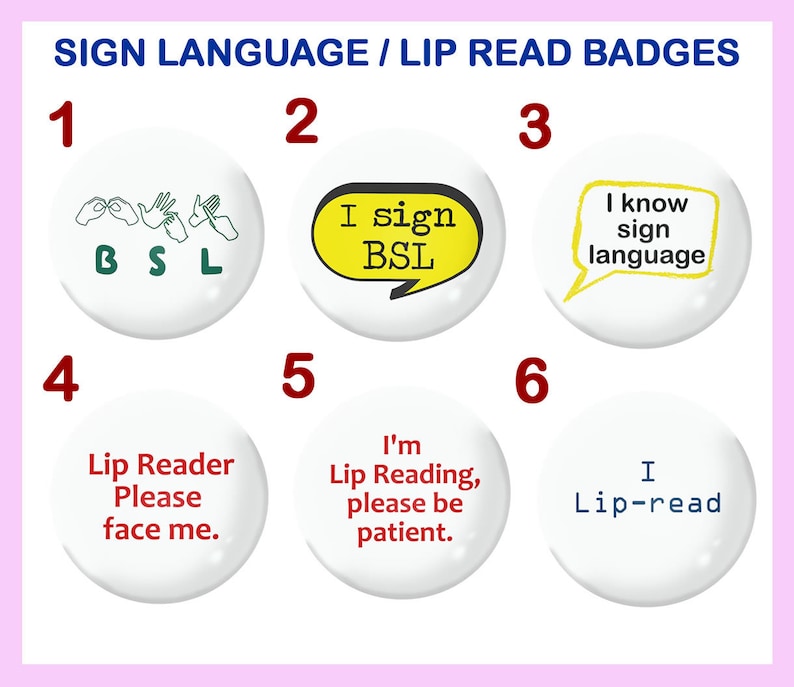 BSL British Sign Language Lip Reading Awareness Badges 25mm 1 inch pin button badges
