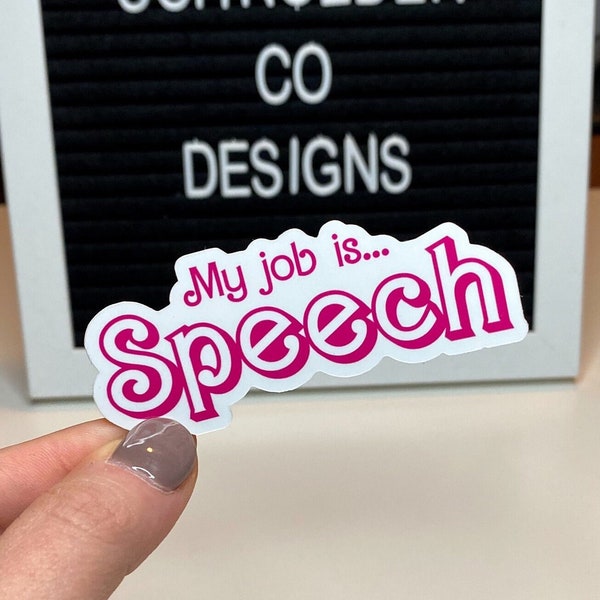 My job is speech sticker, speech Sticker, speech pathologist sticker, pink sticker, girly sticker, gift ideas, vinyl stickers, Die Cut