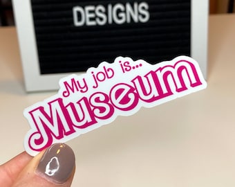 My job is museum sticker, museum sticker, children's museum sticker, pink sticker, girly sticker, gift ideas vinyl stickers Die Cut