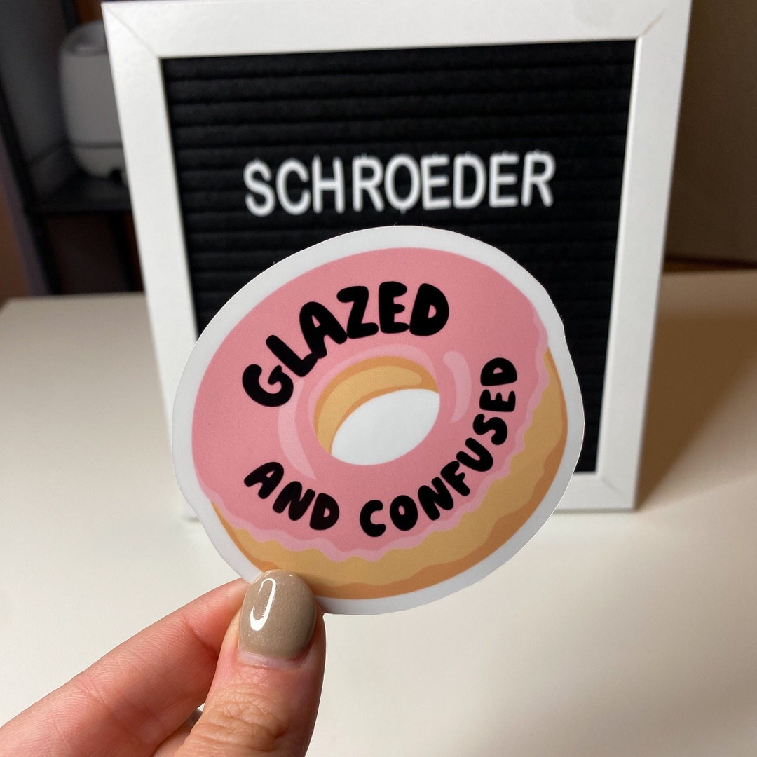 Wht Confudees Sticker Donut Sticker, Glazed and Confused, Laminate, Glossy, Weatherproof ...