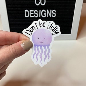 Jellyfish sticker, Ocean Sticker, Don&#39;t be Jelly, glossy, laminate, weatherproof, stickers, stickers for water bottles, laptop stickers