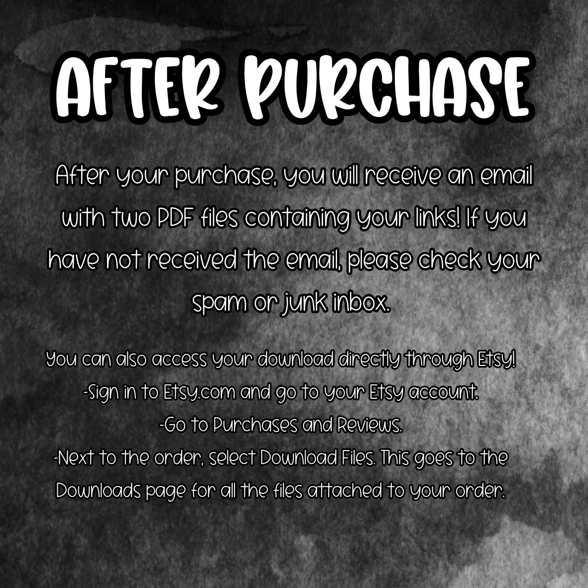 May include: A black and white graphic with the text "AFTER PURCHASE" at the top. The text below explains how to access digital downloads after purchase, including checking spam folders and accessing files through Etsy.