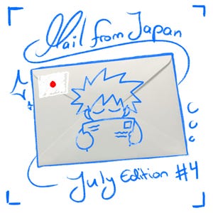 以下が含まれることがあります： 白い封筒に、小さな封筒を持つキャラクターの青い手描きイラストが描かれています。テキストには「Mail from Japan」および「July Edition #4」と書かれています。左上隅には日本の国旗が描かれた小さな切手が見えます。