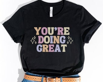You're Doing Great, Positive Affirmation Shirts, Pastel Retro Shirt, Positive Clothing For Women, Encouraging Shirt, Aesthetic Clothes, Cute
