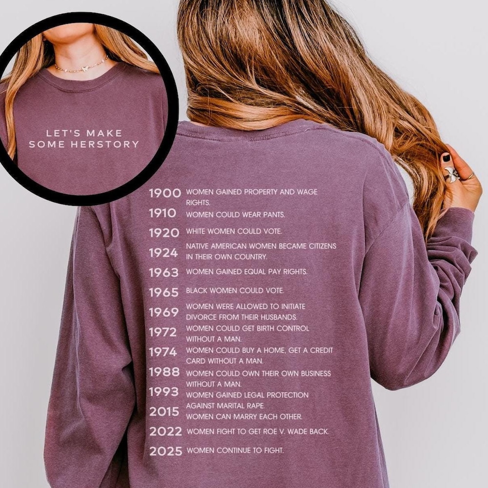 Let'S Make Some Herstory Shirt, Comfort Long Sleeve Shirt, Feminist Long Sleeve, Women'S Rights Long Sleeve, Reproductive Freedom