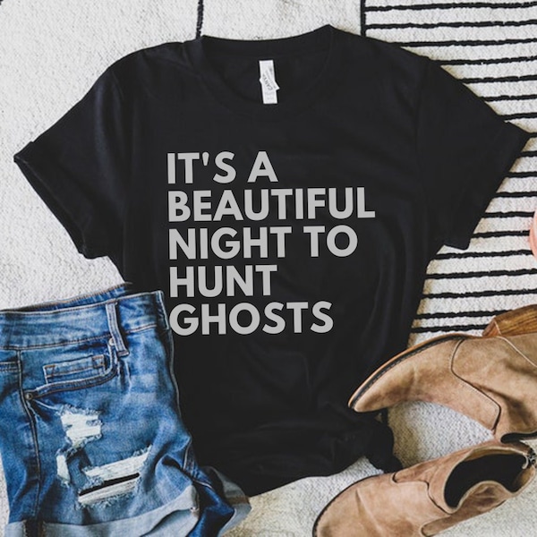 It's A Beautiful Night To Hunt Ghosts, Ghost Hunting Shirt, Paranormal Shirt, Paranormal Investigator Shirt, Ghost Hunter Gifts, Fall Shirts