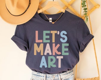 Let's Make Art, Shirt, Art Teacher Shirt, Art Teacher Gift, Art Day Shirt, Art Education Shirts, Painting Teacher Shirt, Specials Squad Tee