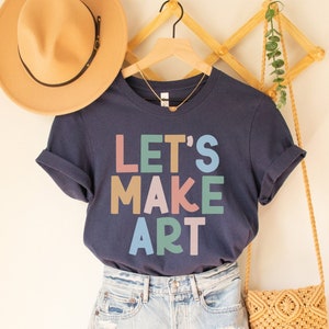 Let's Make Art, Shirt, Art Teacher Shirt, Art Teacher Gift, Art Day Shirt, Art Education Shirts, Painting Teacher Shirt, Specials Squad Tee