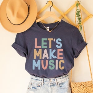 Let's Make Music Shirt, Music Teacher Shirt, Music Teacher Gift, Band Conductor Shirt, Marching Band Shirts, Choir Teacher Shirt, Chorus Tee