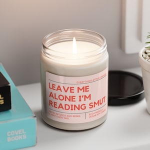 Leave Me Alone I&#39;m Reading Smut, Smut Candle, Smut Reader Gift, Romance Reader Candle, Spicy Books, Bookish Candles, Funny Reading Candle