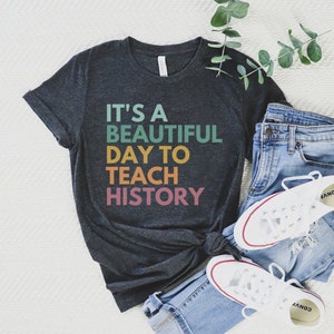 It's A Beautiful Day To Teach History Shirt, History Teacher Shirt, Social Studies Teacher Shirt, US History Shirt, Historian Gift