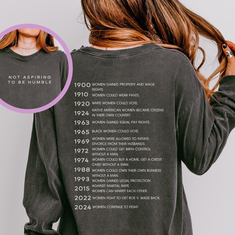 Not Aspiring To Be Humble, Comfort Long Sleeve Shirt, Feminist Long Sleeve Shirt, Women'S Rights Long Sleeve, Reproductive Freedom