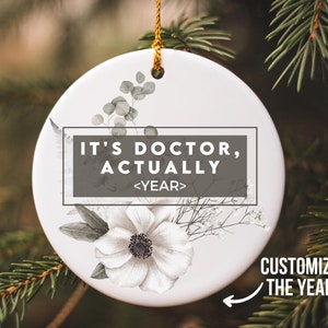 It&#39;s Doctor Actually, Doctor Ornament, New Doctor Gift, Dr Christmas Ornament, Medical School Ornaments, PhD Ornament, Funny Dr Keepsake