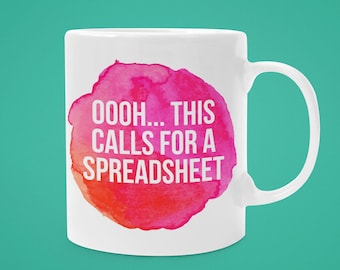 Oooh This Calls For a  Spreadsheet Mug, Work Mug, Spreadsheets Mug, Funny Accounting Mug, Administrative Assistant Mug, Business Manager Mug