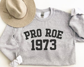 Pro Roe Sweatshirt, 1973 Sweatshirt, Reproductive Rights Crewneck, Women's Rights Sweatshirt, Pro Choice Crewneck, Feminist Pullover Top