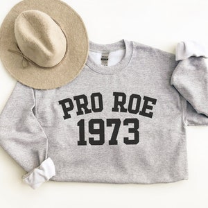 Pro Roe Sweatshirt, 1973 Sweatshirt, Reproductive Rights Crewneck, Women's Rights Sweatshirt, Pro Choice Crewneck, Feminist Pullover Top