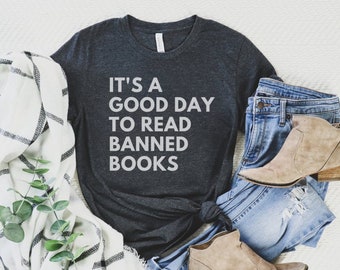 It's A Good Day To Read Banned Books, Banned Books Shirt, Read Banned Books Shirt, Bookish Shirt, Librarian Gifts, Reading Shirt, Reader Tee