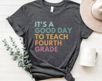 It's A Good Day To Teach Shirt, Fourth Grade Teacher Shirt, Fourth Grade Teacher Gift, Fourth Grade Team Shirts, 4th Grade Teacher Shirts