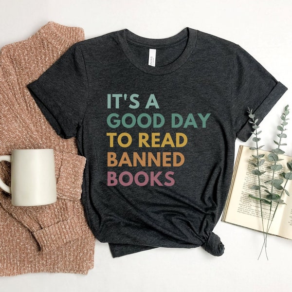 It's A Good Day To Read Banned Books, Banned Books Shirt, Read Banned Books Shirt, Bookish Shirt, Librarian Gifts, Reading Shirt, Reader Tee