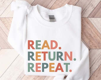 Read Return Repeat, Read Sweatshirt, Library Sweatshirt, Bookish Sweatshirt, Back To School 2023, Librarian Sweatshirt, Funny Book Crewnecks