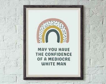 Mediocre White Man Poster, Feminist Poster, Girl Power Wall Art, Equality Poster, Smash The Patriarchy Poster, Gift For Liberal Woman, Print