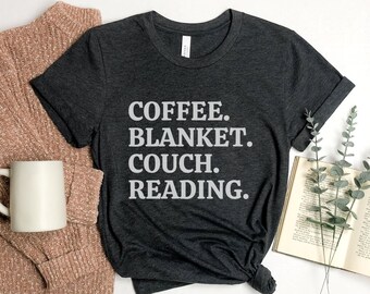 Coffee Blanket Couch Reading, Reading Shirt, Funny Bookish Gift, Coffee and Books Shirt, Bibliophile Shirt, Introvert Tee, Librarian T-Shirt