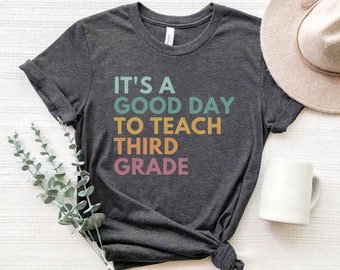 It's A Good Day To Teach Shirt, Third Grade Teacher Shirt, Third  Grade Teacher Gift, Third Grade Team Shirts, 3rd Grade Teacher Shirt