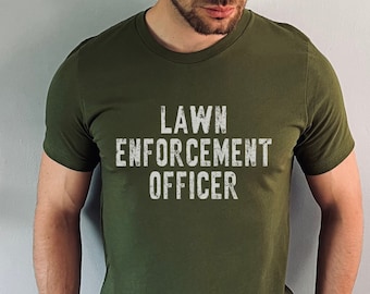 Lawn Enforcement Officer Shirt, Mowing Shirt, Father's Day 2025 Gift, Funny Dad T-Shirt, Lawn Care Shirts, Gardener Shirt For Husband