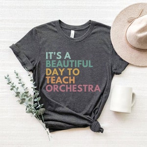 It's A Beautiful Day To Teach Orchestra, Orchestra Teacher Shirt, Orchestra Teacher Gift, Conductor Shirt, Back To School 2023, Music Class