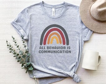 Behavior Is Communication Shirt, ABA Therapy Shirt, Behavors, Behavorial Analyst, Aba Therapy TShirt, Behavioral Tees, Sped Teacher Shirt