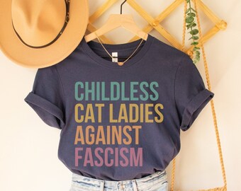 Childless Cat Ladies Against Fascism Shirt, Childless Cat Lady Shirt, Kamala Harris 2024 Shirt, Democrat Shirt, Childless Cat Ladies T-Shirt