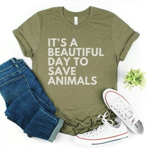 It&#39;s A Beautiful Day To Save Animals, Animal Rescue Shirt, Adopt Don&#39;t Shop Shirt, Rescue Dog Shirt, Cat Foster, Wildlife Rehabber Shirt