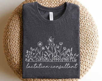 Floral Lactation Consultant Shirt, Lactation Consultant Shirt, Lactation Consultant Shirt, Lactation Counselor Shirt, Breastfeeding Coach