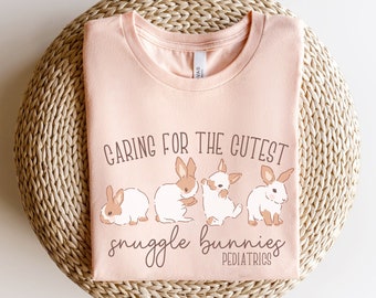Caring For The Cutest Snuggle Bunnies, Pediatrics Easter Shirt, Peds Nurse Shirt, Pediatric Unit Shirts, Peds Bunny Shirt, Spring Pediatrics