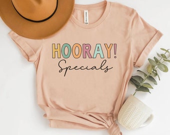 Hooray Specials Shirt, Specials Teacher Shirt, Specials Squad Shirt, Art Teacher Gift, PE Teacher Top, Music Class Tee, Specials Team Shirt