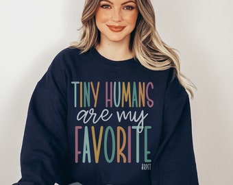 Tiny Humans Are My Favorite Sweatshirt, Registered Pulmonary Function Technologist Sweatshirt, RPFT Sweatshirt, RPFT Gift, PFT Crewneck