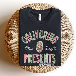 Delivering The Best Presents, Labor And Delivery Christmas Shirt, L And D Shirt, Labor And Delivery Nurse Gift, Hospital Holiday Party Tees